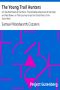 [Gutenberg 10810] • The Young Trail Hunters / Or, the Wild Riders of the Plains. The Veritable Adventures of Hal Hyde and Ned Brown, on Their Journey Across the Great Plains of the South-West